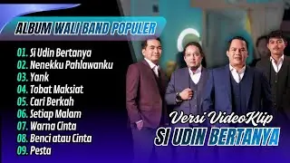 SI UDIN BERTANYA - Wali Band Album | NENEKKU PAHLAWANKU || LAGU POP BAND TERPOPULER 2000 AN