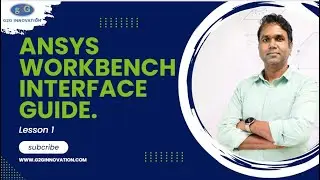Introduction to the Ansys Workbench Interface | Lesson 1: Getting Started