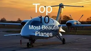 Top 10 Most Beautiful Planes!