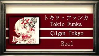 REOL - トキヲ ファンカ / Tokio Funka - T&uuml;rk&ccedil;e &Ccedil;eviri [ Gokusaishiki Album Extra No 4 ]