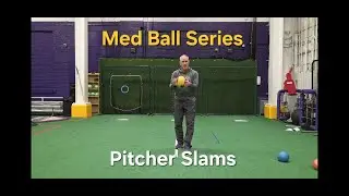 Med Ball Series - Pitcher Slams
