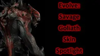Evolve: Savage Goliath Skin Spotlight