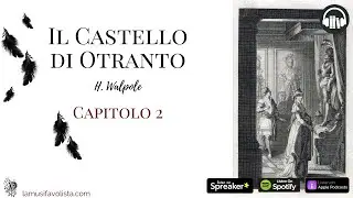 IL CASTELLO DI OTRANTO • H  Walpole ☆ Capitolo 2 ☆ Audiolibro ☆