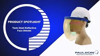 Product Spotlight: Toric Heat Reflective Face Shields