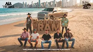 Piscininha na Ram - The Roça, Us Agroboy, Zé Trovão & Marruá - Verão 2026