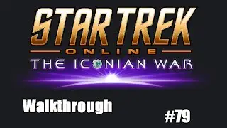 Star Trek Online Walkthrough #79 - The Kobali Front