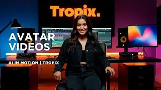 Avatar Videos | AI in Motion by Tropix