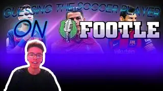 GUESSING THE SOCCER PLAYER ON FOOTLE!!!