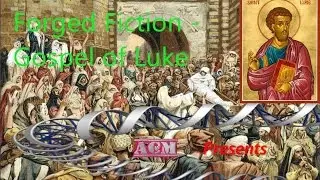 Forged Fiction - Gospel of Luke