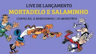 Live de lan&ccedil;amento - MORTADELO E SALAMINHO: CHAPEL&Atilde;O, O BANDIDINHO/ OS MONSTROS