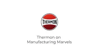 Thermon on Manufacturing Marvels