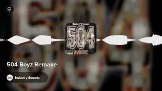 504 Boyz Type Beat Remake Industry Soundz