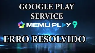 How to fix Google Play Service error in the MEMU 2025 emulator.