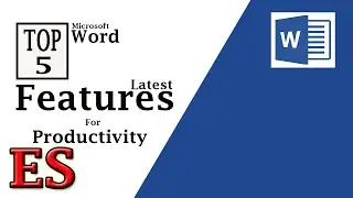 Top 5 Microsoft Word latest features for increased productivity