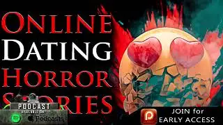 LETS READ PODCAST | True Scary Online Internet Dating Horror Stories