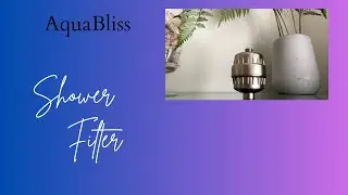 AquaBliss Shower Filter: Reduce Dry Skin, Dandruff, Eczema & Improve Skin, Hair, and Nails