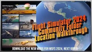 Exploring MSFS2024 Community Folder Location Walkthrough, Mods Download Link.
