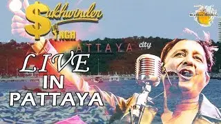 Sukhwinder Singh live in Pattya
