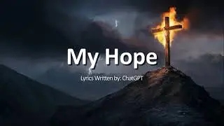 My Hope - New Christian Rock Song