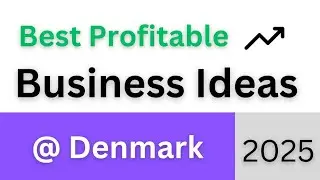 Business Ideas | Denmark | Best Profitable 2025