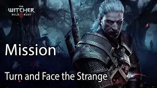 The Witcher 3 Mission Turn and Face the Strange