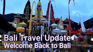 Bali Travel Update - Welcome back to Bali #BaliReopens #BaliUpdates