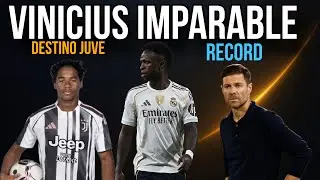 VINICIUS IMPARABLE | ENDRICK PODR&Iacute;A IRSE A LA JUVENTUS | XABI ALONSO HACE HISTORIA