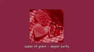 state of grace - taylor swift {sped up}