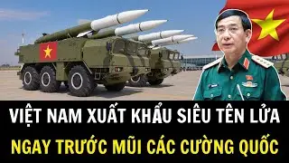 Việt Nam Chính Thức Xuất Khẩu Siêu Tên Lửa Khiến Các Cường Quốc Sững Sờ | Khí Tài Việt Nam