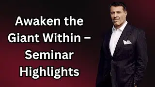 Awaken the Giant Within &ndash; Seminar Highlights