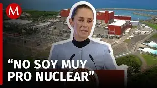 Sheinbaum descarta la creaci&oacute;n de una planta nuclear en M&eacute;xico; 
