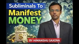 Manifest Money and Abundance Fast! Subliminal Affirmations Experience with Himanshu Saxena