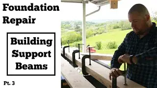 Foundation Repair - Building Support Beams Pt 3