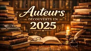 📚✨ Auteurs Découverts en 2025 ✨📚