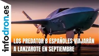 Los Predator B espa&ntilde;oles viajar&aacute;n a Lanzarote en septiembre