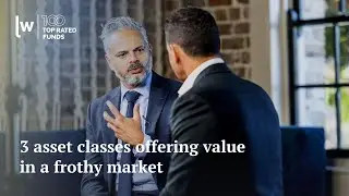 3 asset classes offering value in a frothy market