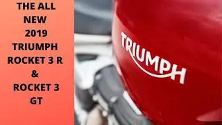 The All New 2019 Triumph Rocket 3 & Rocket 3 GT