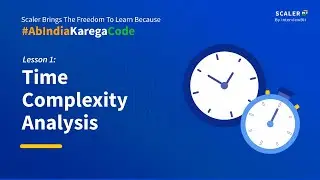 Time Complexity Analysis (Data Structures & Algorithms) | FREE DAILY LIVE CLASSES | Scaler Academy