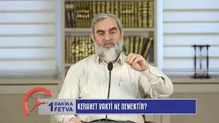 Kerahet Vakti Ne Demektir? - Nureddin Yıldız