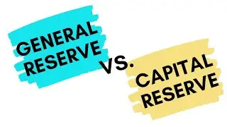 General Reserve Vs. Capital Reserve