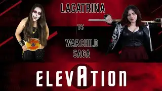 LaCatrina vs Warchild Saga - Elevation 2023 (OWG)