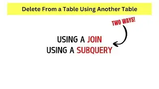 SQL Two Ways to Delete From a Table Using Another Table.