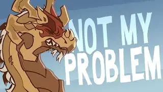 NOT MY PROBLEM || Animation Meme (The Dragon Prince)