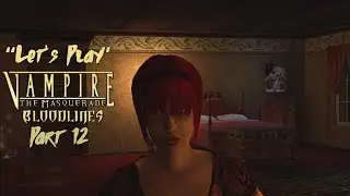 «Давайте поиграем» в Vampire The Masquerade - Bloodlines (мод для клановых заданий) Часть 12 - От...