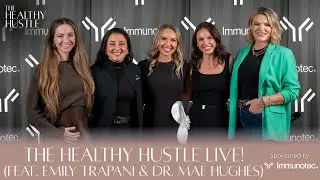 The Healthy Hustle LIVE! (feat. Emily Trapani & Dr. Kara Mae Hughes) | The Healthy Hustle Ep. 07