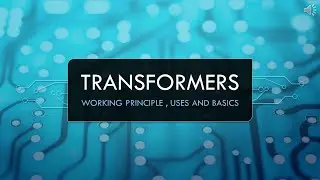 Transformer working | Basics | Uses | Applications.