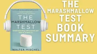 The Marshmallow Test: Audio Summary (Walter Mischel) | Mastering Self-Control