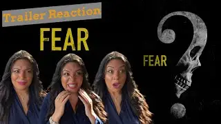 Fear (2023) Trailer Reaction | Psychological Horror
