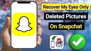 How to Recover My Eyes Only Deleted Pictures On Snapchat (2025) | Snapchat My Eyes Only Photo Recove