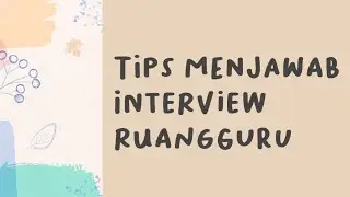 Tips Menjawab Interview Ruangguru Terbaru